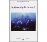 Libri Anne Givaudan / Daniel Meurois - Il Popolo Degli Anima-Li