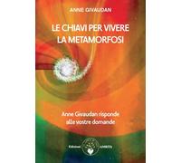 LE CHIAVI PER VIVERE LA METAMORFOSI - GIVAUDAN ANNE - Amrita
