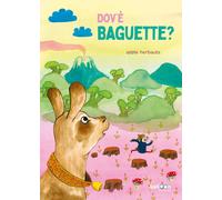 Libri Anne Herbauts - Dov'e Baguette?