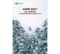 Libri Anne Holt - La Pista. La Prima Indagine Di Selma Falck
