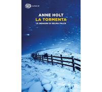 Libri Anne Holt - La tormenta. Le indagini di Selma Falck - 2022