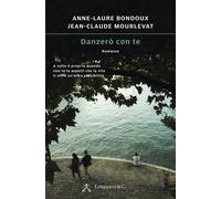 Danzerò con te - Bondoux Anne-Laure, Mourlevat Jean-Claude