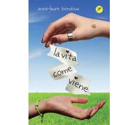 Libri Anne-Laure Bondoux - La Vita Come Viene