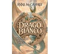 Libri Anne McCaffrey - Il Drago Bianco. I Dragonieri Di Pern #03