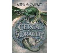 Libri Anne McCaffrey - La Cerca Del Drago. I Dragonieri Di Pern #02