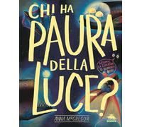 Libri Anne McGregor - Chi Ha Paura Della Luce? Ediz. A Colori