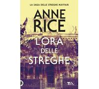 Libri Anne Rice - L' Ora Delle Streghe