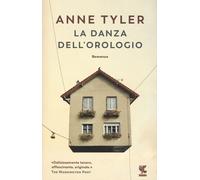 Libri Anne Tyler - La Danza Dell'orologio