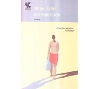 Libri Anne Tyler - Per Puro Caso