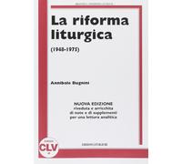 Libri Annibale Bugnini - La Riforma Liturgica (1948-1975). Nuova Ediz.