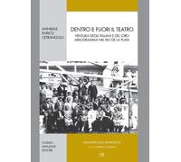 Libri Annibale Cetrangolo - Dentro E Fuori Il Teatro. Ventura Degli Italiani E D