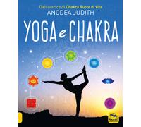 Libri Anodea Judith - Yoga e chakra - 2021 (Tecniche corporee)