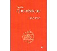 Libri Anonimo - Artis Chemisticae. Libri Tres