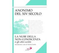 Libri Anonimo del XIV secolo - La Nube Della Non-Conoscenza E Gli Altri Scritti