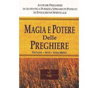 Libri Anonimo - Magia E Potere Delle Preghiere. Pentacoli, Segni, Sigilli Mistic
