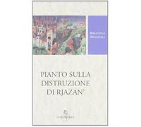 Pianto sulla distruzione di Rjazan'. Testo russo a fronte. Ediz. critica