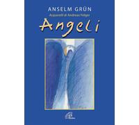 Libri Anselm Grün - Angeli - 2007 (Bellezza e fede)