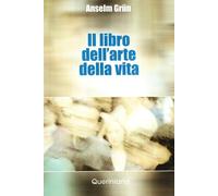 Libri Anselm Grün - Il libro dell'arte della vita - 2003