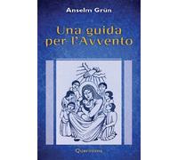 Libri Anselm Grün - Una guida per l'Avvento - 2017 (Meditazioni)