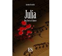 Libri Anselmo Parrinello - Julia. Una storia d'amore - 2016
