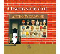 Libri Anthony Browne - Orsetto Va In Citta