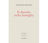 Libri Anthony Burgess - Il diavolo nella bottiglia - 2021