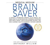Medical medium. Brain saver - William Anthony