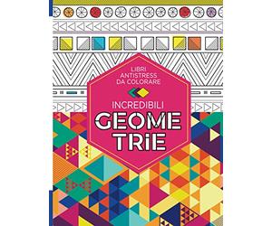 Libri antistress da colorare. Incredibili geometrie