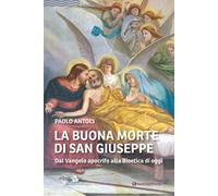 Libri Antoci Paolo - La Buona Morte Di San Giuseppe. Dal Vangelo Apocrifo Alla B