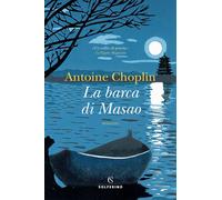 Libri Antoine Choplin - La Barca Di Masao