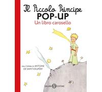Libri Antoine de Saint-Exupéry - Piccolo Principe pop-up: Un libro carosello (Il