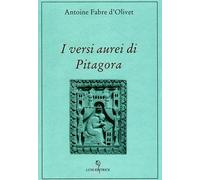 Libri Antoine Fabre d'Olivet - I versi aurei di Pitagora - 2013