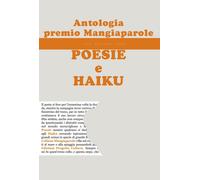 Libri Antologia Del Premio Mangiaparole 2025. Poesie E Haiku