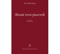 Libri Anton Maria Borga - Alcuni versi piacevoli - 2016