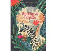 Un silenzio perfetto. Ediz. a colori