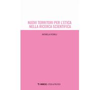 Libri Antonella Ficorilli - Nuovi Territori Per L'etica Nella Ricerca Scientific
