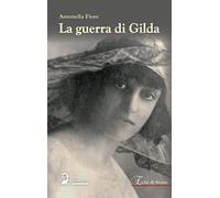 Libri Antonella Fiore - La guerra di Gilda - 2022