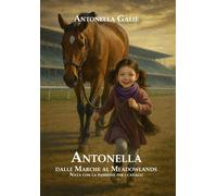 Libri Antonella Galie - Antonella. Dalle Marche Al Meadowlands. Nata Con La Pass