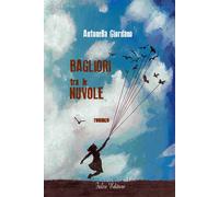 Libri Antonella Giordano - Bagliori tra le nuvole - 2017