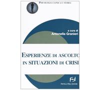 Libri Antonella Granieri - Esperienze Di Ascolto In Situazioni Di Crisi