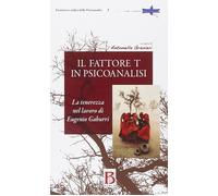 Libri Antonella Granieri - Il Fattore T In Psicanalisi