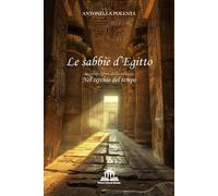 Libri Antonella Polenta - Le Sabbie D'egitto. Nel Cerchio Del Tempo #02