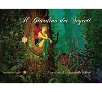 Libri Antonella Spotti - Il Giardino Dei Segreti. I Racconti Di Antonella Spotti