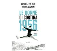 Libri Antonella Stelitano / Balzarini Adriana - Le Donne Di Cortina 1956