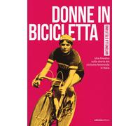 Libri Antonella Stelitano - Donne In Bicicletta. Una Finestra Sulla Storia Del C
