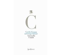 Libri Antonella Ubaldi - Cerchi D'acqua Nel Tempo Lineare