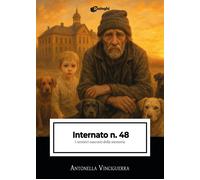 Libri Antonella Vinciguerra - Internato N. 48. I Sentieri Nascosti Della Memoria