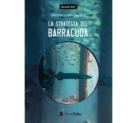 Libri Antonello Marchitelli - La Strategia Del Barracuda