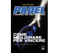 Libri Antonello Nigro - Padel. I Consigli Del Mental Coach