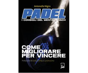 Libri Antonello Nigro - Padel. I Consigli Del Mental Coach